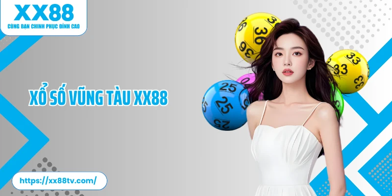 Xổ Số Vũng Tàu XX88: Trải Nghiệm Quay Số Hấp Dẫn Nhất